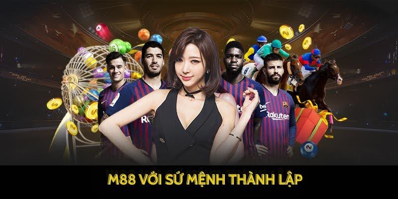 M88 - Chơi Game M 88 Đỉnh Cao – Link M88 Trang Chủ Uy Tín 2025 7 M88 với sứ mệnh thành lập
