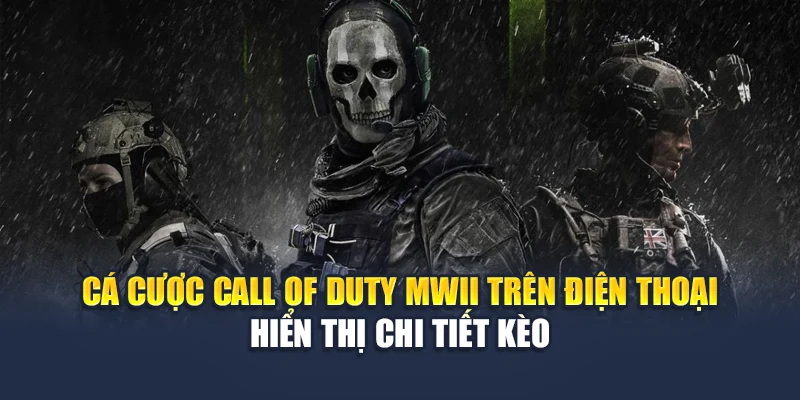 Cá Cược Call Of Duty M88 – Đặt Vào Modern Warfare II 3 Cá cược Call of Duty MWII trên điện thoại hiển thị chi tiết kèo