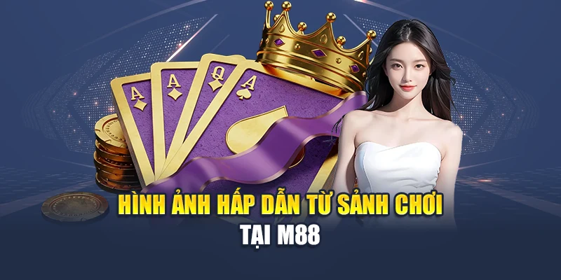 Hình ảnh hấp dẫn từ sảnh chơi tại M88