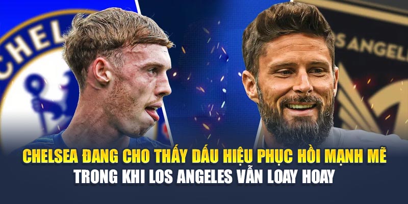 Soi Kèo Bóng Đá Chelsea Vs Los Angeles Từ m88club.biz 1 Chelsea đang cho thấy dấu hiệu phục hồi mạnh mẽ trong khi Los Angeles vẫn loay hoay