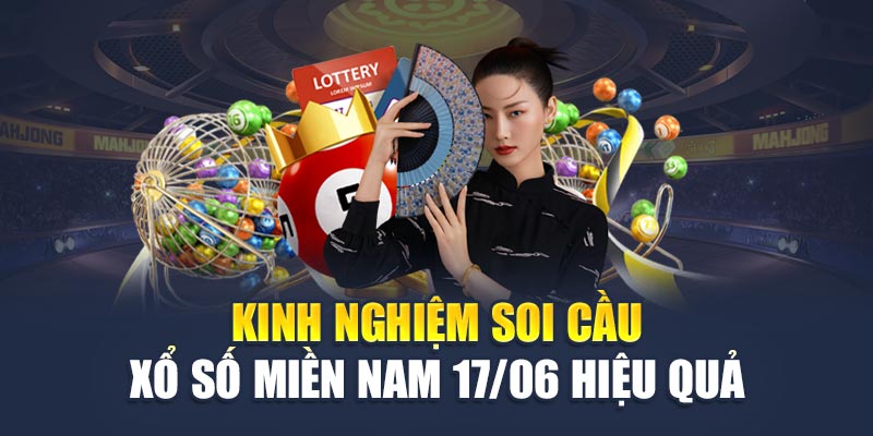 Soi Cầu Xổ Số Miền Nam 17/06 - Dự Đoán Chuẩn Xác Lô Đẹp 3 Kinh nghiệm soi cầu xổ số miền Nam 17/06 hiệu quả