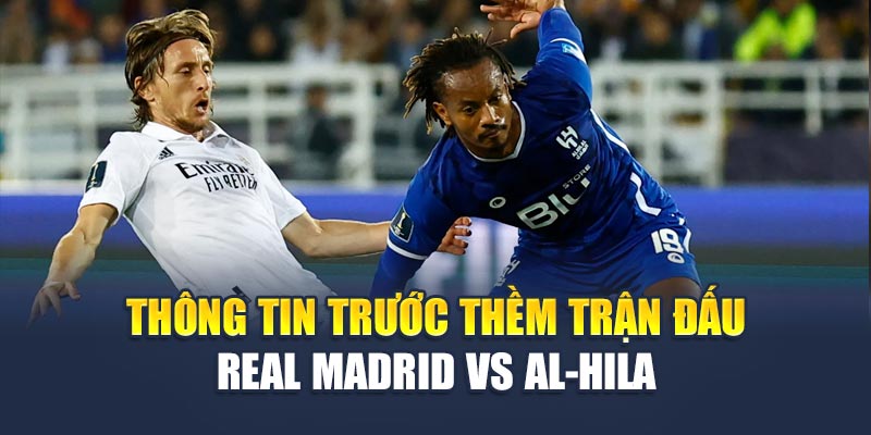 Soi Kèo Bóng Đá Real Madrid vs Al-Hila Ngày 18/6/2025 1 Thông tin trước thềm trận đấu Real Madrid vs Al-Hila